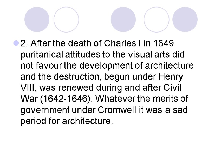 2. After the death of Charles I in 1649 puritanical attitudes to the visual
